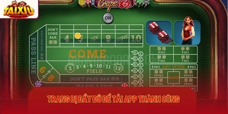 Trang bị đầy đủ để tải app thành công